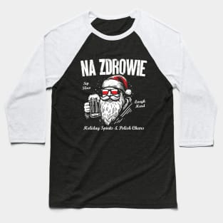 Na Zdrowie! Polish Christmas Santa Baseball T-Shirt